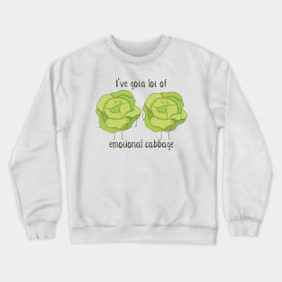 Emotional Cabbage- Funny Vegetable Gifts Crewneck Sweatshirt